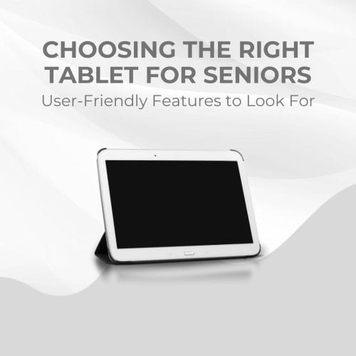 Right Tablet for Seniors
