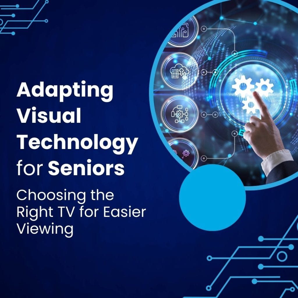 Adapting Visual Technology for Seniors