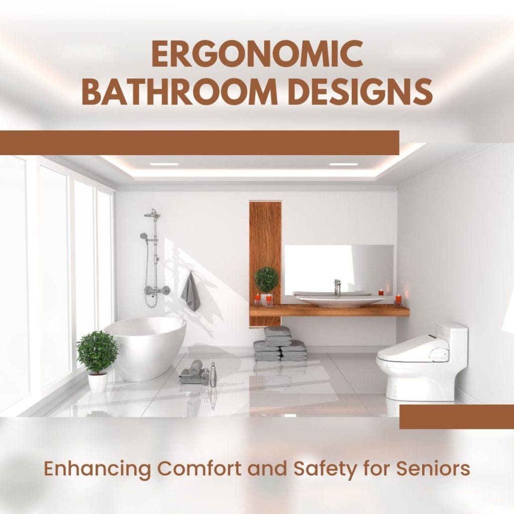 Ergonomic Bathroom Designs